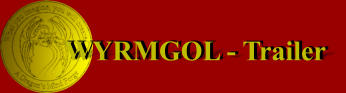WYRMGOL - Trailer WYRMGOL - Trailer